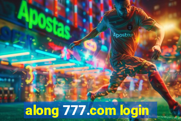 along 777.com login