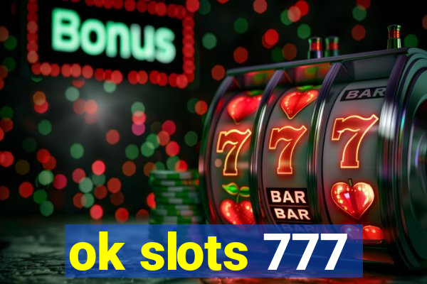 ok slots 777