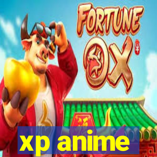 xp anime