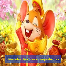 chamadas de video acompanhantes