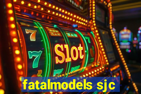 fatalmodels sjc