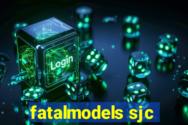 fatalmodels sjc