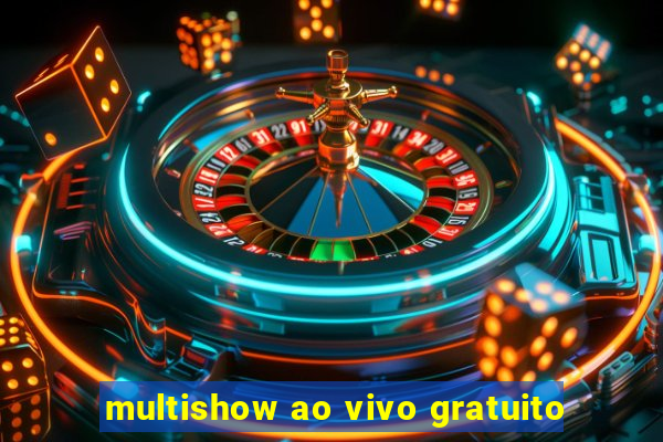 multishow ao vivo gratuito