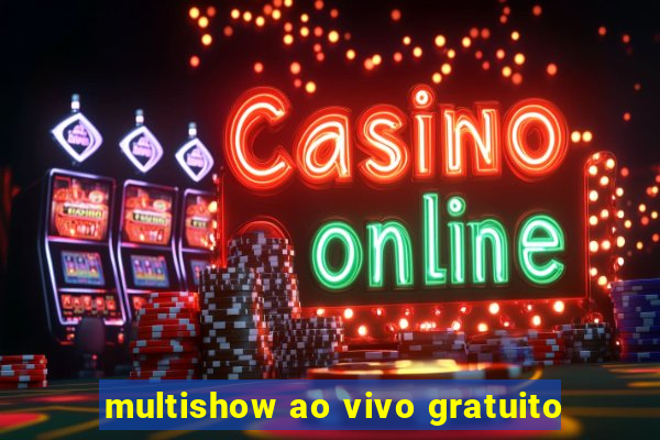 multishow ao vivo gratuito