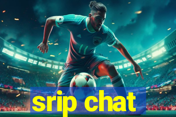 srip chat