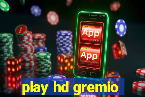 play hd gremio