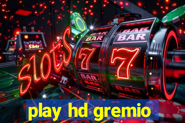 play hd gremio