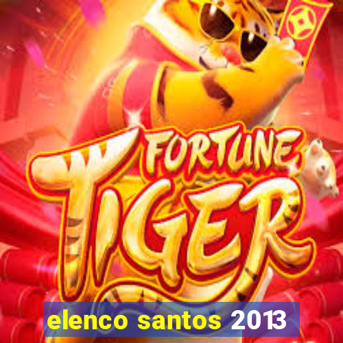 elenco santos 2013