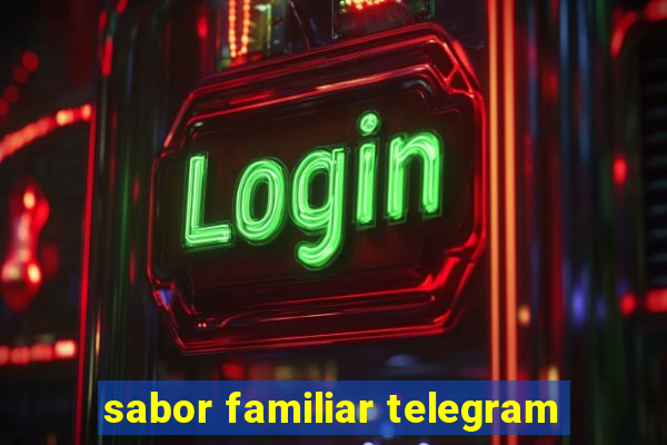 sabor familiar telegram