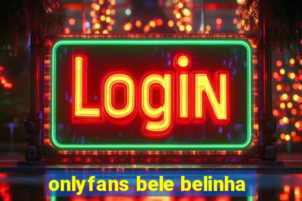 onlyfans bele belinha