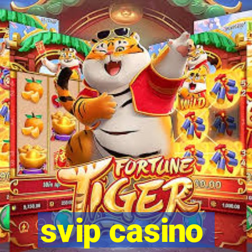 svip casino