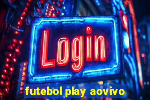 futebol play aovivo