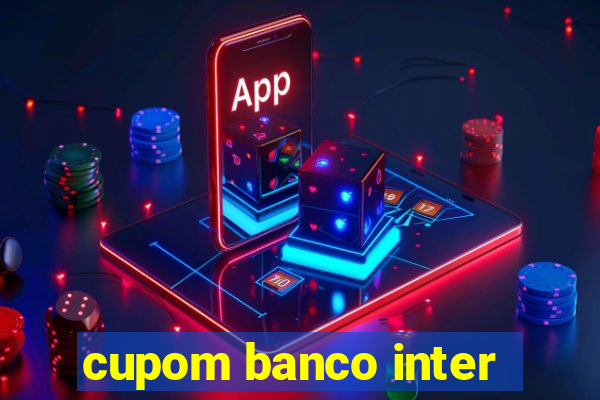 cupom banco inter