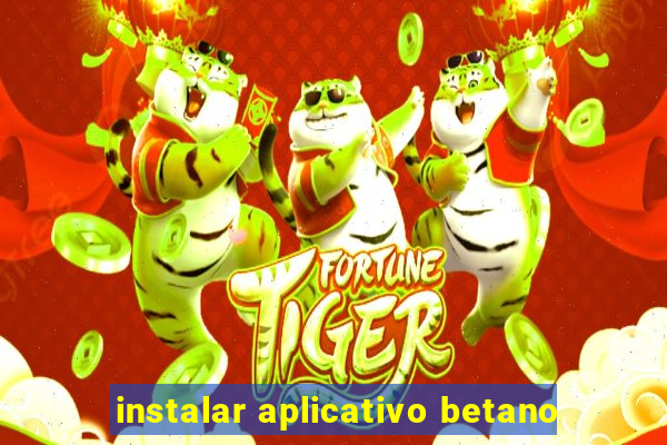 instalar aplicativo betano