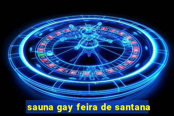 sauna gay feira de santana