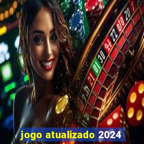 jogo atualizado 2024