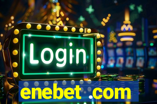 enebet .com