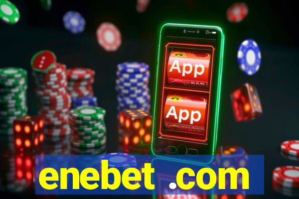 enebet .com