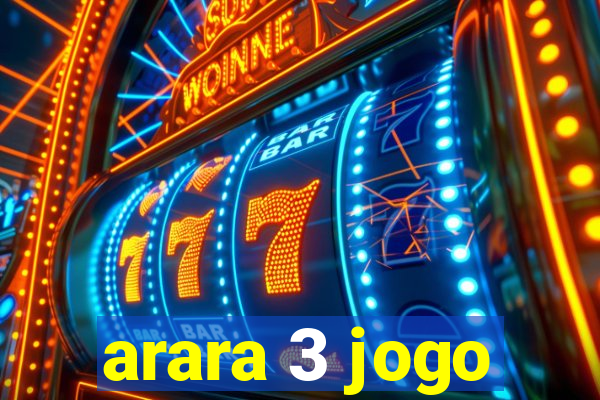 arara 3 jogo