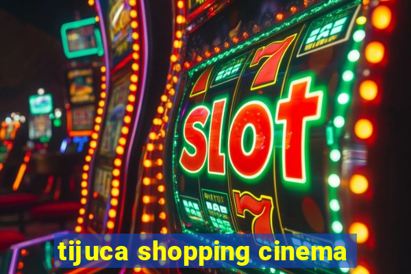 tijuca shopping cinema