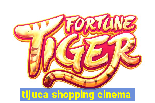 tijuca shopping cinema