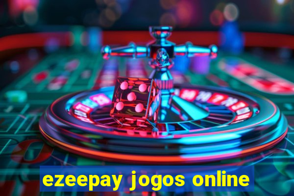 ezeepay jogos online