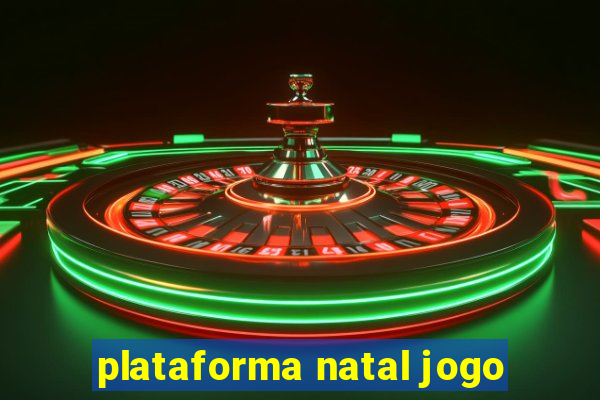 plataforma natal jogo