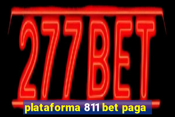 plataforma 811 bet paga