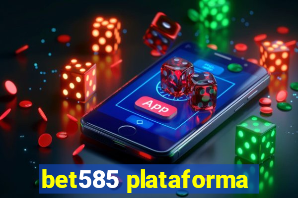 bet585 plataforma