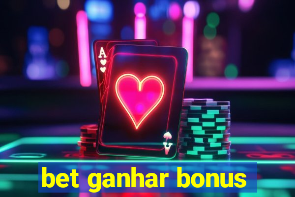 bet ganhar bonus