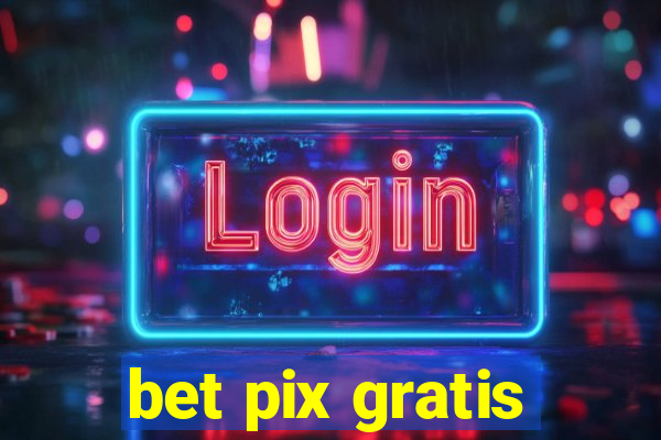 bet pix gratis