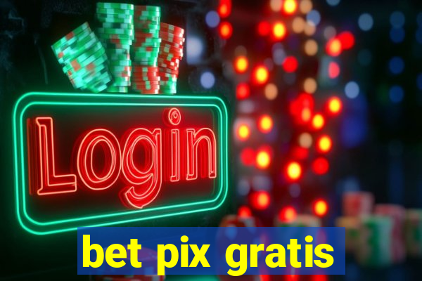 bet pix gratis