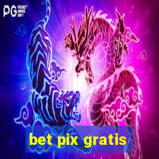 bet pix gratis