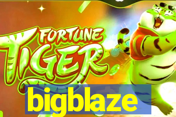 bigblaze