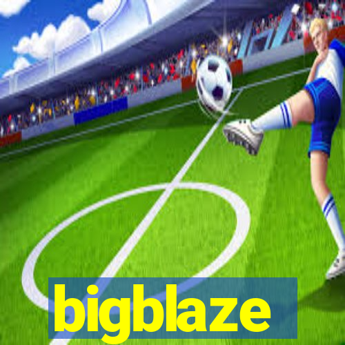 bigblaze