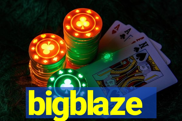 bigblaze