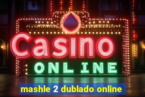 mashle 2 dublado online