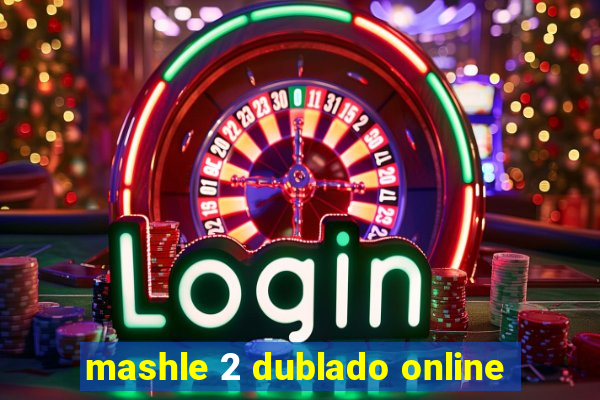 mashle 2 dublado online