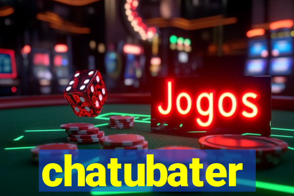 chatubater