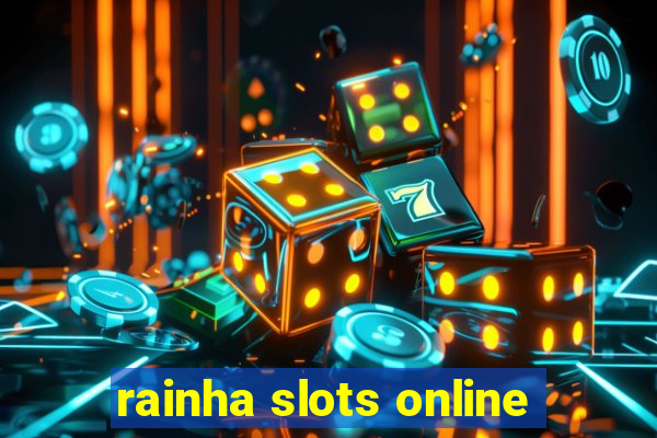 rainha slots online