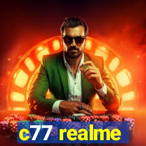 c77 realme