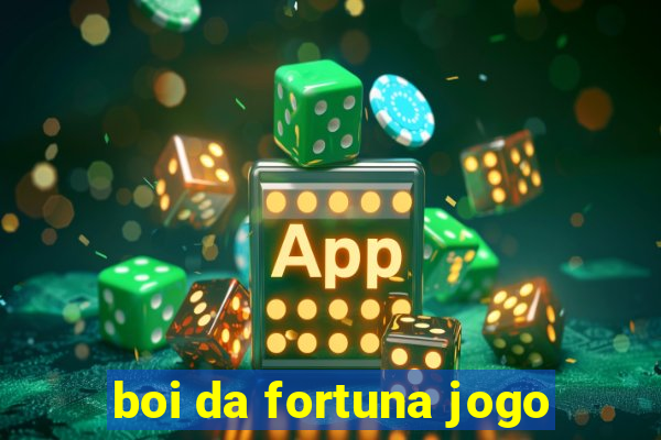 boi da fortuna jogo