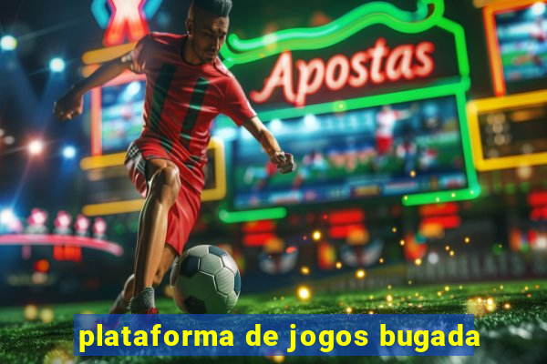 plataforma de jogos bugada