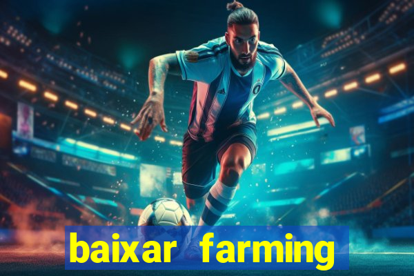 baixar farming simulator 18 dinheiro infinito