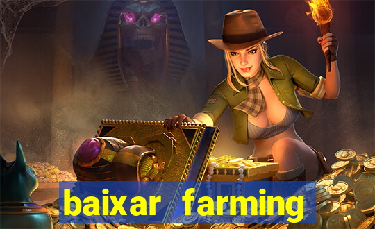 baixar farming simulator 18 dinheiro infinito