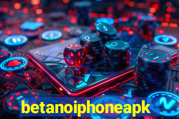 betanoiphoneapk