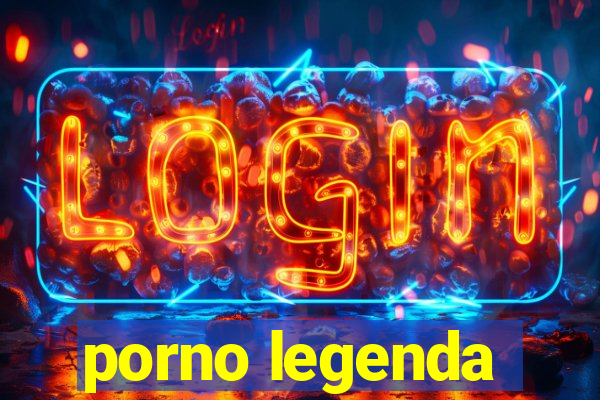 porno legenda