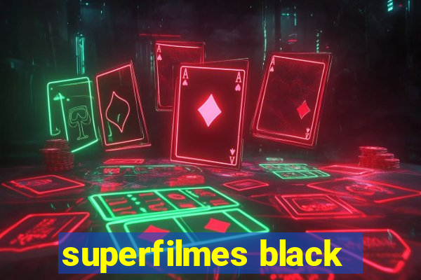 superfilmes black