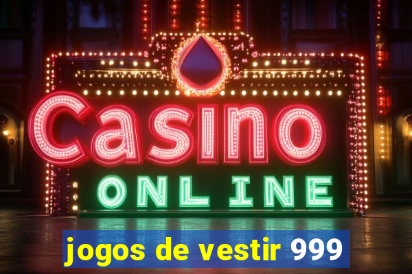 jogos de vestir 999