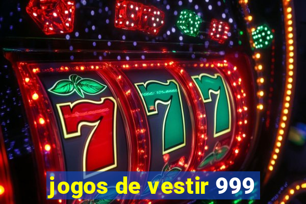 jogos de vestir 999